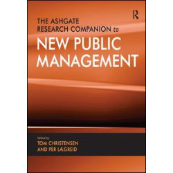 The Ashgate Research Companion to New Public Management The Ashgate Research Companion to New Public Management