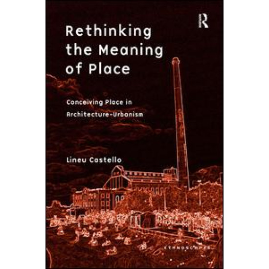 Rethinking the Meaning of Place Rethinking the Meaning of Place