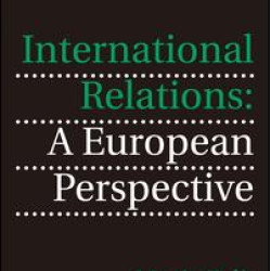 International Relations: A European Perspective International Relations: A European Perspective