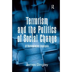 Terrorism and the Politics of Social Change Terrorism and the Politics of Social Change
