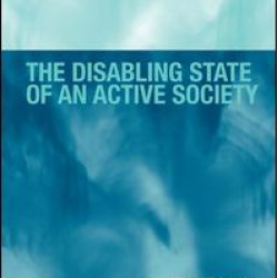 The Disabling State of an Active Society