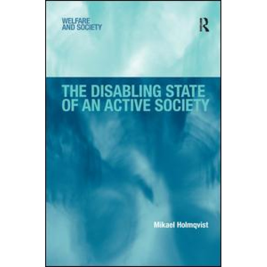 The Disabling State of an Active Society The Disabling State of an Active Society