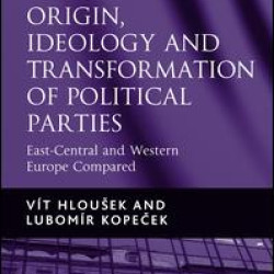 Origin, Ideology and Transformation of Political Parties Origin, Ideology and Transformation of Political Parties