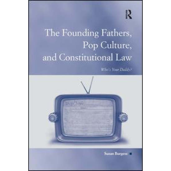 The Founding Fathers, Pop Culture, and Constitutional Law