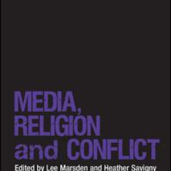 Media, Religion and Conflict Media, Religion and Conflict