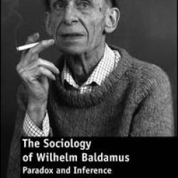 The Sociology of Wilhelm Baldamus The Sociology of Wilhelm Baldamus