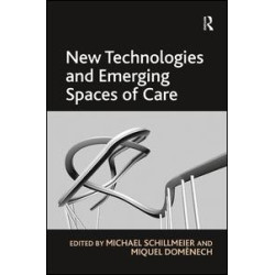 New Technologies and Emerging Spaces of Care New Technologies and Emerging Spaces of Care