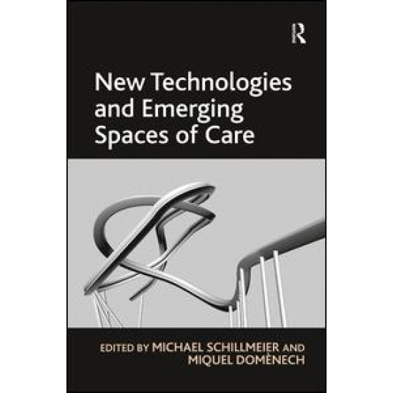 New Technologies and Emerging Spaces of Care