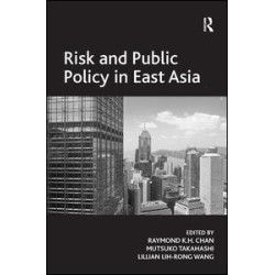 Risk and Public Policy in East Asia Risk and Public Policy in East Asia