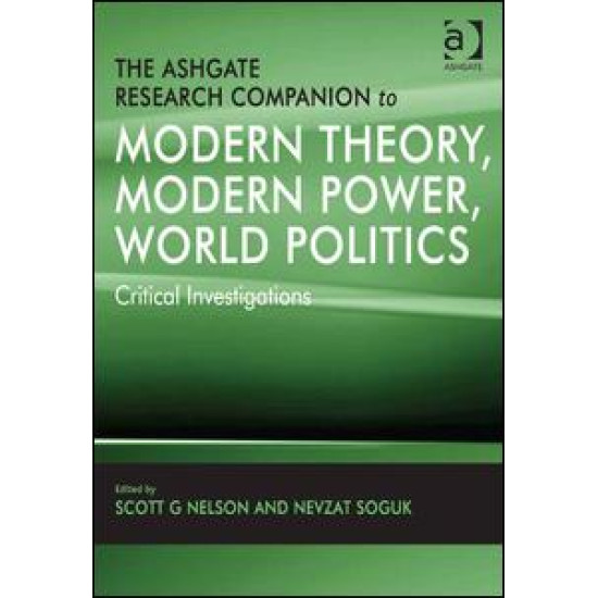 The Ashgate Research Companion to Modern Theory, Modern Power, World Politics