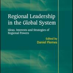 Regional Leadership in the Global System Regional Leadership in the Global System
