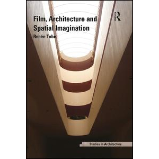 Film, Architecture and Spatial Imagination