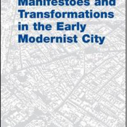 Manifestoes and Transformations in the Early Modernist City Manifestoes and Transformations in the Early Modernist City