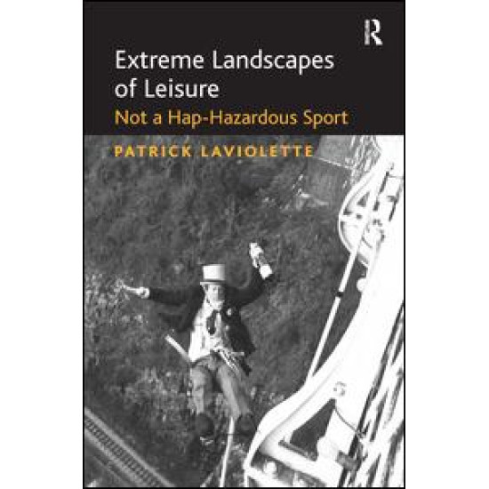 Extreme Landscapes of Leisure Extreme Landscapes of Leisure