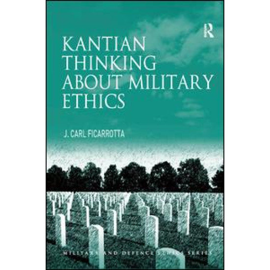 Kantian Thinking about Military Ethics Kantian Thinking about Military Ethics