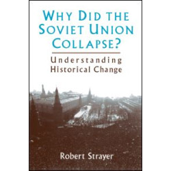 Why Did the Soviet Union Collapse?: Understanding Historical Change