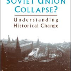 Why Did the Soviet Union Collapse?: Understanding Historical Change