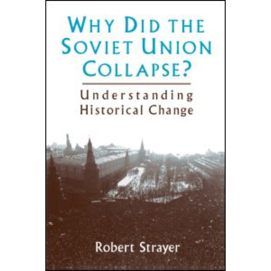Why Did the Soviet Union Collapse?: Understanding Historical Change