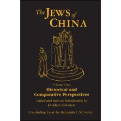 The Jews of China: v. 1: Historical and Comparative Perspectives The Jews of China: v. 1: Historical and Comparative Perspectives