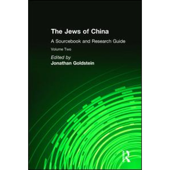 The Jews of China: v. 2: A Sourcebook and Research Guide