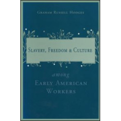 Slavery and Freedom Among Early American Workers