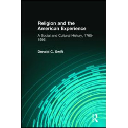 Religion and the American Experience: A Social and Cultural History, 1765-1996