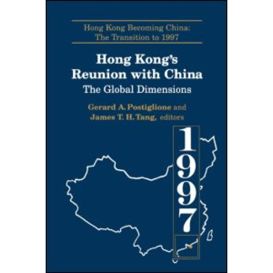 Hong Kong's Reunion with China: The Global Dimensions Hong Kong's Reunion with China: The Global Dimensions