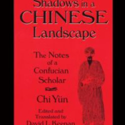 Shadows in a Chinese Landscape: Chi Yun's Notes from a Hut for Examining the Subtle Shadows in a Chinese Landscape: Chi Yun's Notes from a Hut for Examining the Subtle