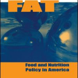 The Politics of Fat: People, Power and Food and Nutrition Policy The Politics of Fat: People, Power and Food and Nutrition Policy