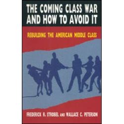 The Coming Class War and How to Avoid it The Coming Class War and How to Avoid it