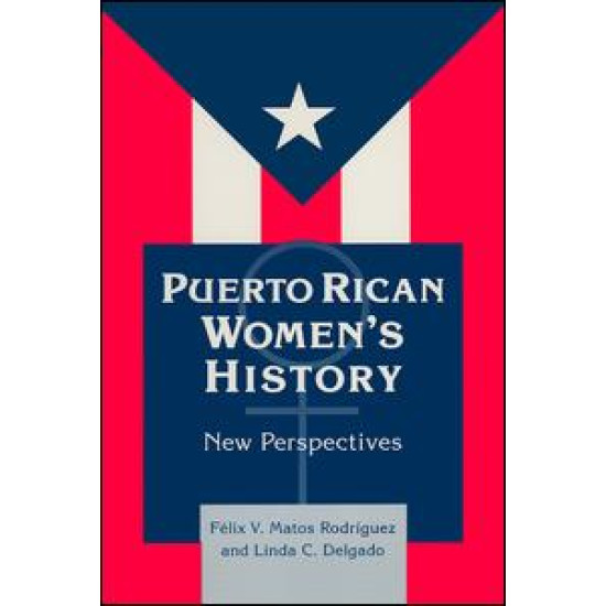 Puerto Rican Women's History: New Perspectives