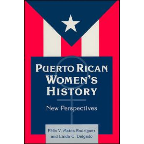 Puerto Rican Women's History: New Perspectives
