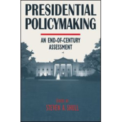 Presidential Policymaking: An End-of-century Assessment
