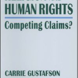 Religion and Human Rights: Competing Claims? Religion and Human Rights: Competing Claims?