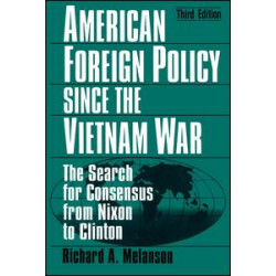 American Foreign Policy Since the Vietnam War American Foreign Policy Since the Vietnam War
