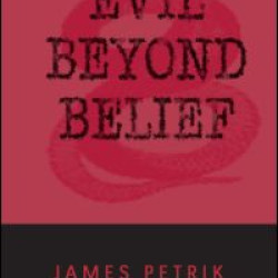 Evil Beyond Belief Evil Beyond Belief