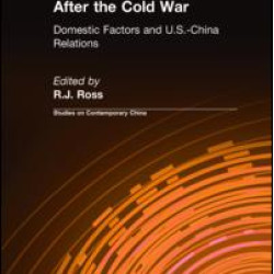 After the Cold War: Domestic Factors and U.S.-China Relations