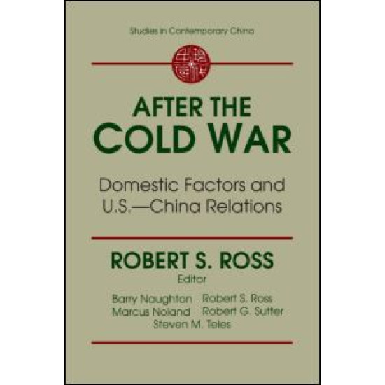 After the Cold War: Domestic Factors and U.S.-China Relations After the Cold War: Domestic Factors and U.S.-China Relations