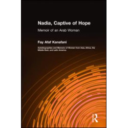 Nadia, Captive of Hope: Memoir of an Arab Woman