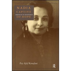 Nadia, Captive of Hope: Memoir of an Arab Woman