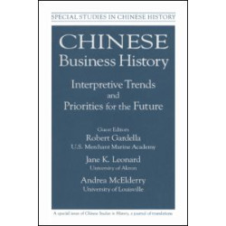 Chinese Business History: Interpretive Trends and Priorities for the Future