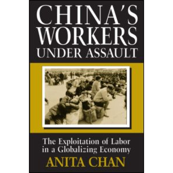 China's Workers Under Assault: Exploitation and Abuse in a Globalizing Economy