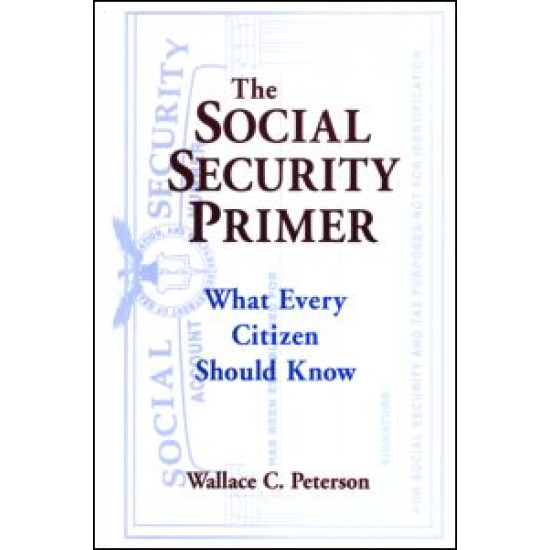 The Social Security Primer: What Every Citizen Should Know