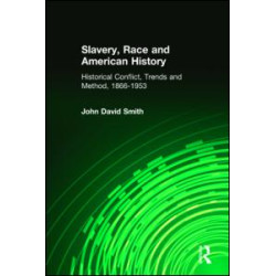 Slavery, Race and American History Slavery, Race and American History