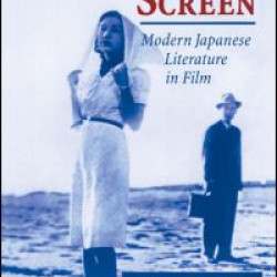 From Book to Screen: Modern Japanese Literature in Films From Book to Screen: Modern Japanese Literature in Films