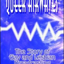 Queer Airwaves: The Story of Gay and Lesbian Broadcasting Queer Airwaves: The Story of Gay and Lesbian Broadcasting