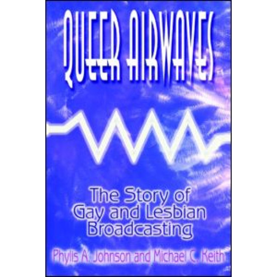 Queer Airwaves: The Story of Gay and Lesbian Broadcasting