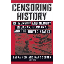 Censoring History: Perspectives on Nationalism and War in the Twentieth Century Censoring History: Perspectives on Nationalism and War in the Twentieth Century