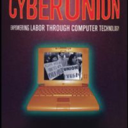 CyberUnion: Empowering Labor Through Computer Technology
