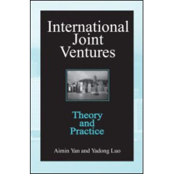 International Joint Ventures: Theory and Practice International Joint Ventures: Theory and Practice